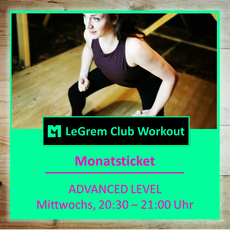 LeGrem Advanced - Live Online Kurs - Monatsticket - Mittwoch 20:30 - 21:00 Uhr